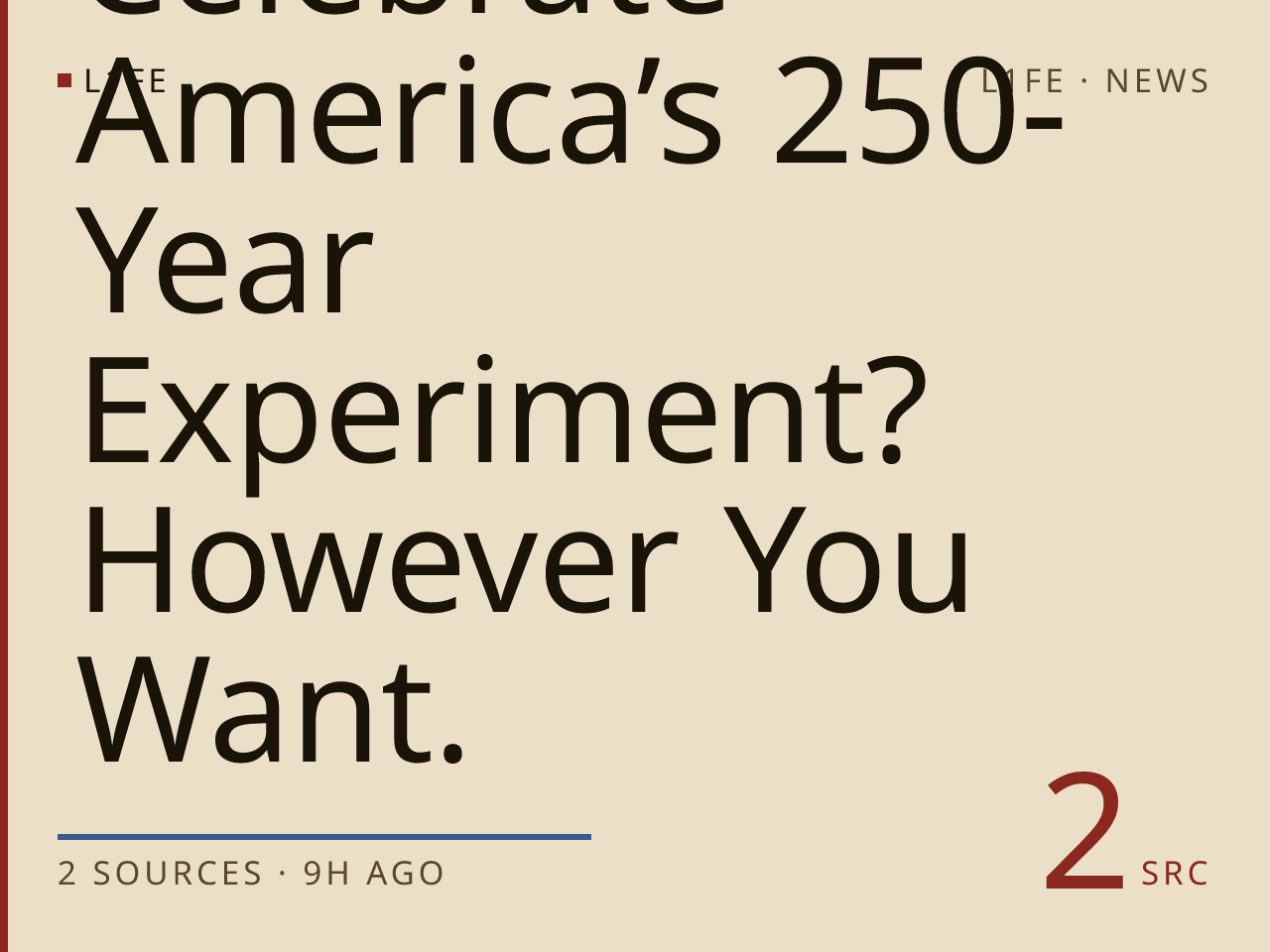 How Do You Celebrate America’s 250-Year Experiment? However You Want.