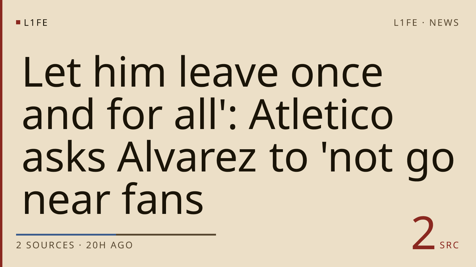 Let him leave once and for all': Atletico asks Alvarez to 'not go near fans